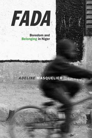 Fada: Boredom and Belonging in Niger de Adeline Masquelier