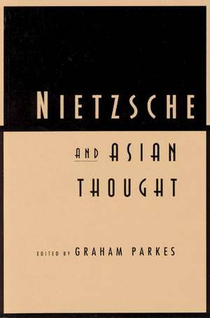 Nietzsche and Asian Thought de Graham Parkes