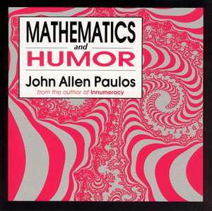 Mathematics and Humor de John Allen Paulos