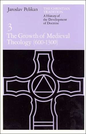 The Christian Tradition: A History of the Development of Doctrine, Volume 3: The Growth of Medieval Theology (600-1300) de Jaroslav Pelikan