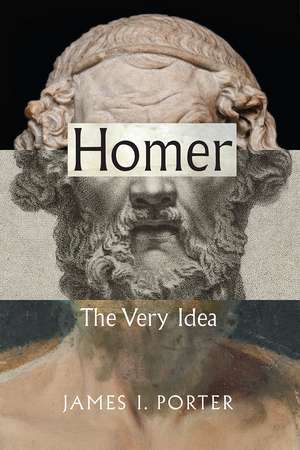 Homer: The Very Idea de James I. Porter