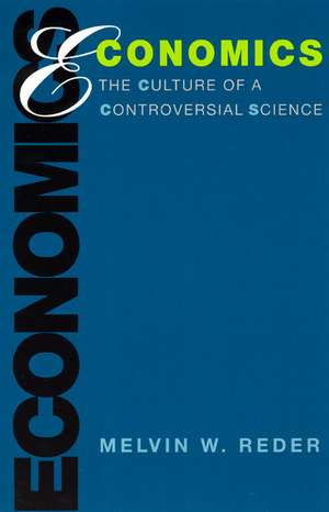 Economics: The Culture of a Controversial Science de Melvin W. Reder