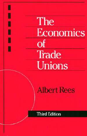 The Economics of Trade Unions de Albert Rees