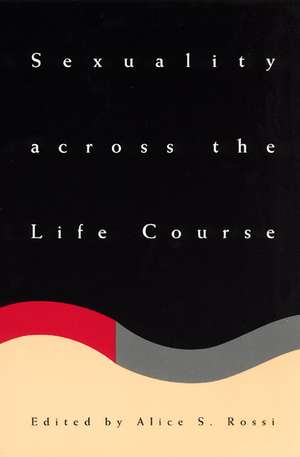 Sexuality across the Life Course de Alice S. Rossi