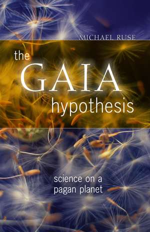 The Gaia Hypothesis: Science on a Pagan Planet de Michael Ruse