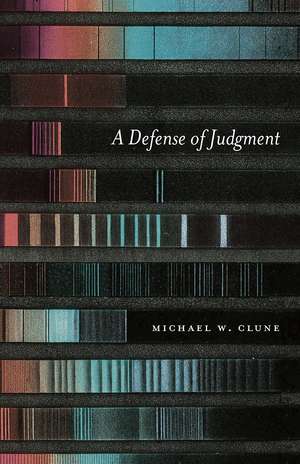 A Defense of Judgment de Michael W. Clune