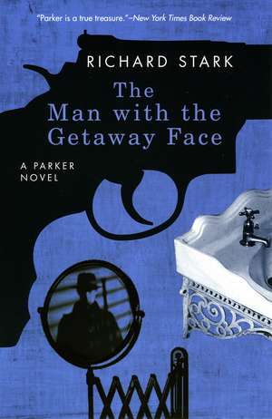 The Man with the Getaway Face: A Parker Novel de Richard Stark