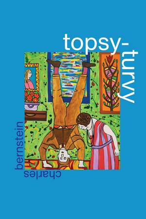 Topsy-Turvy de Charles Bernstein