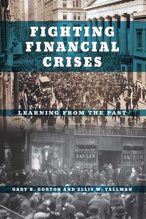 Fighting Financial Crises: Learning from the Past de Gary B. Gorton