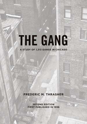 The Gang: A Study of 1,313 Gangs in Chicago de Frederic Milton Thrasher