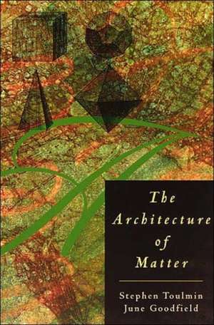 The Architecture of Matter de Stephen Toulmin