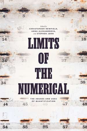 Limits of the Numerical: The Abuses and Uses of Quantification de Dr. Christopher Newfield