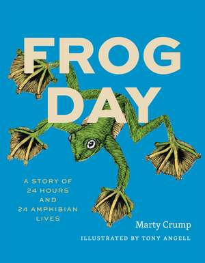 Frog Day: A Story of 24 Hours and 24 Amphibian Lives de Marty Crump