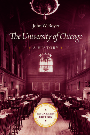 The University of Chicago: A History de John W. Boyer