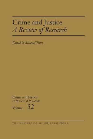 Crime and Justice, Volume 52: A Review of Research de Michael Tonry