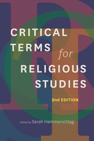 Critical Terms for Religious Studies, Second Edition de Sarah Hammerschlag