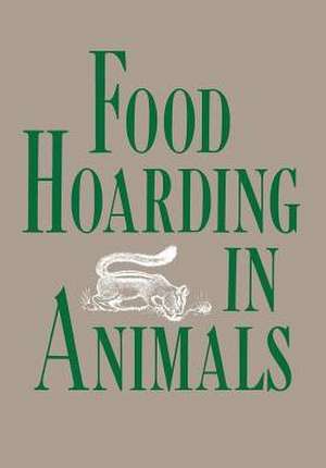 Food Hoarding in Animals de Stephen B. Vander Wall