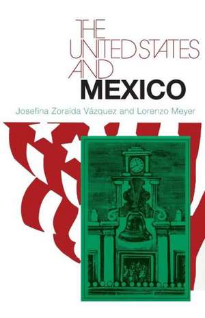 The United States and Mexico de Josefina Zoraida Vazquez