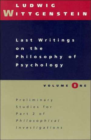 Last Writings on the Philosophy of Psychology, Volume 1 de Ludwig Wittgenstein