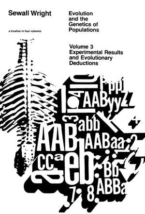 Evolution and the Genetics of Populations, Volume 3: Experimental Results and Evolutionary Deductions de Sewall Wright