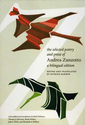 The Selected Poetry and Prose of Andrea Zanzotto: A Bilingual Edition de Andrea Zanzotto