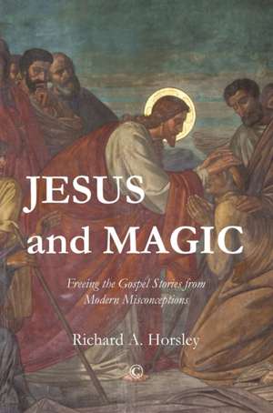 Jesus and Magic de Richard A. Horsley