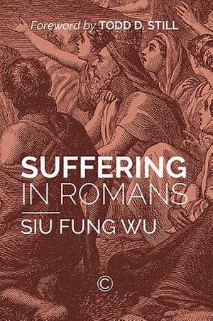 Suffering in Romans de Siu Fung Wu