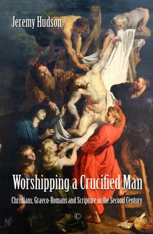 Worshipping a Crucified Man de Jeremy Hudson