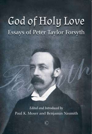 God of Holy Love de Peter Taylor Forsyth