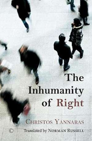 The Inhumanity of Right de Christos Yannaras