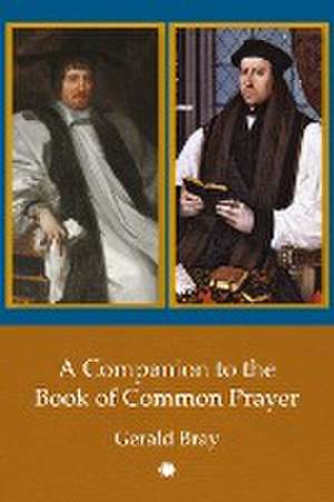 A Companion to the Book of Common Prayer de Gerald Bray