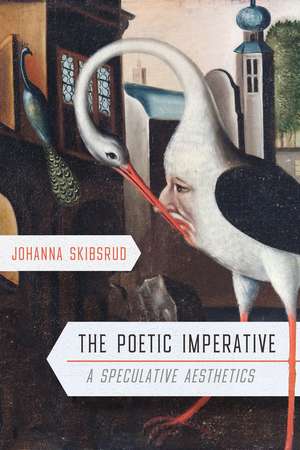The Poetic Imperative de Johanna Skibsrud