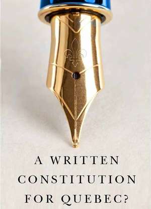 A Written Constitution for Quebec? de Richard Albert