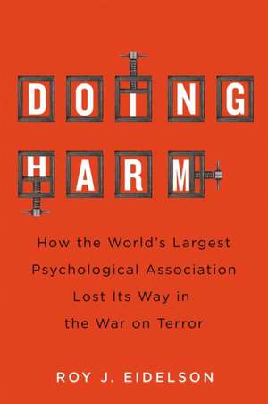 Doing Harm de Roy J. Eidelson
