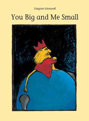 You Big and Me Small de Gregoire Solotareff