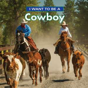 I Want to Be a Cowboy de Dan Liebman