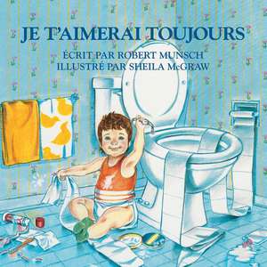 Je t'Aimerai Toujours de Robert Munsch