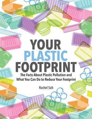 Your Plastic Footprint de Rachel Salt