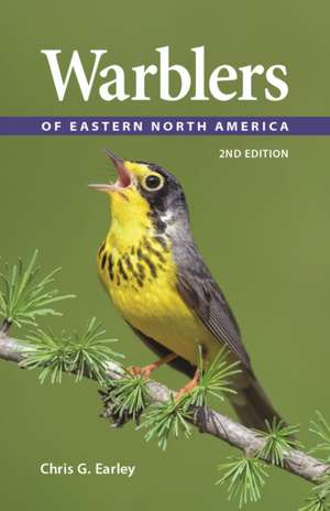 Warblers of Eastern North America de Chris G Earley