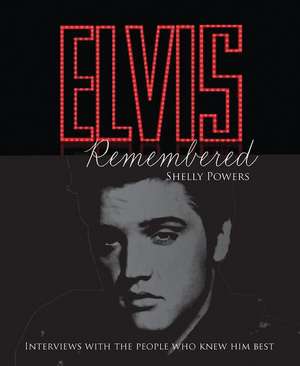 Elvis Remembered de Shelly Powers