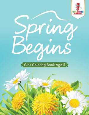 Spring Begins de Coloring Bandit