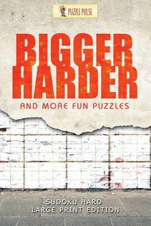 Bigger, Harder and More Fun Puzzles de Puzzle Pulse