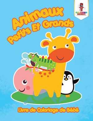 Animaux Petits Et Grands de Coloring Bandit