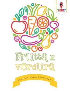 Frutta E Verdura de Coloring Bandit