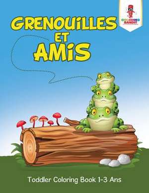 Grenouilles Et Amis de Coloring Bandit