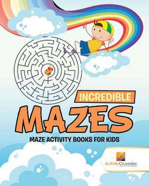 Incredible Mazes de Activity Crusades