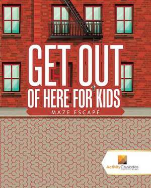 Get Out of Here for Kids de Activity Crusades