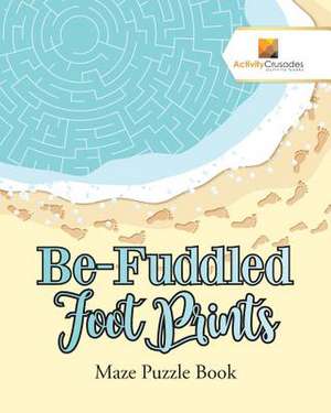 Be-Fuddled Foot Prints de Activity Crusades