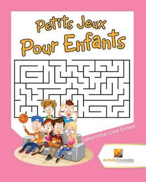 Petits Jeux Pour Enfants de Activity Crusades