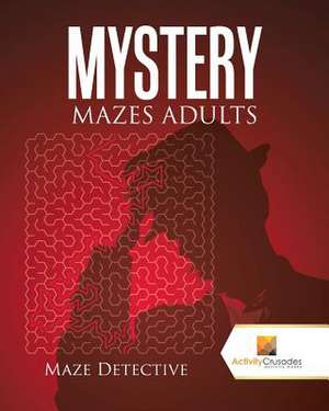 Mystery Mazes Adults de Activity Crusades